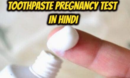 टूथपेस्ट प्रेगनेंसी टेस्ट – toothpaste pregnancy test in hindi