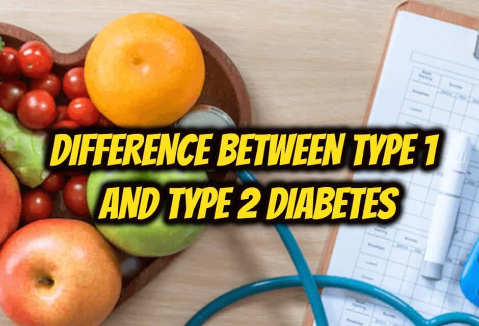 टाइप 1 और टाइप 2 डायबिटीज में अंतर – difference between type 1 and type 2 diabetes in hindi
