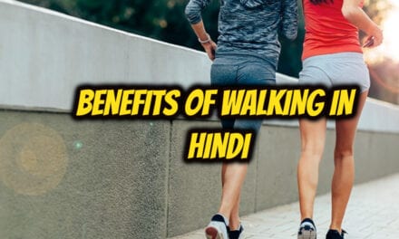 पैदल चलने के फायदे – benefits of walking in hindi