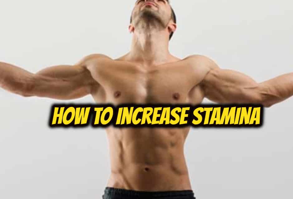 स्टैमिना कैसे बढ़ाएं – How to increase stamina