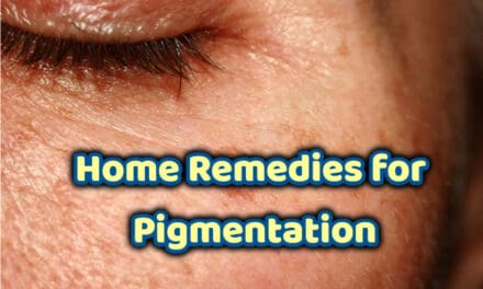पिगमेंटेशन के घरेलू उपाय – Home Remedies for Pigmentation