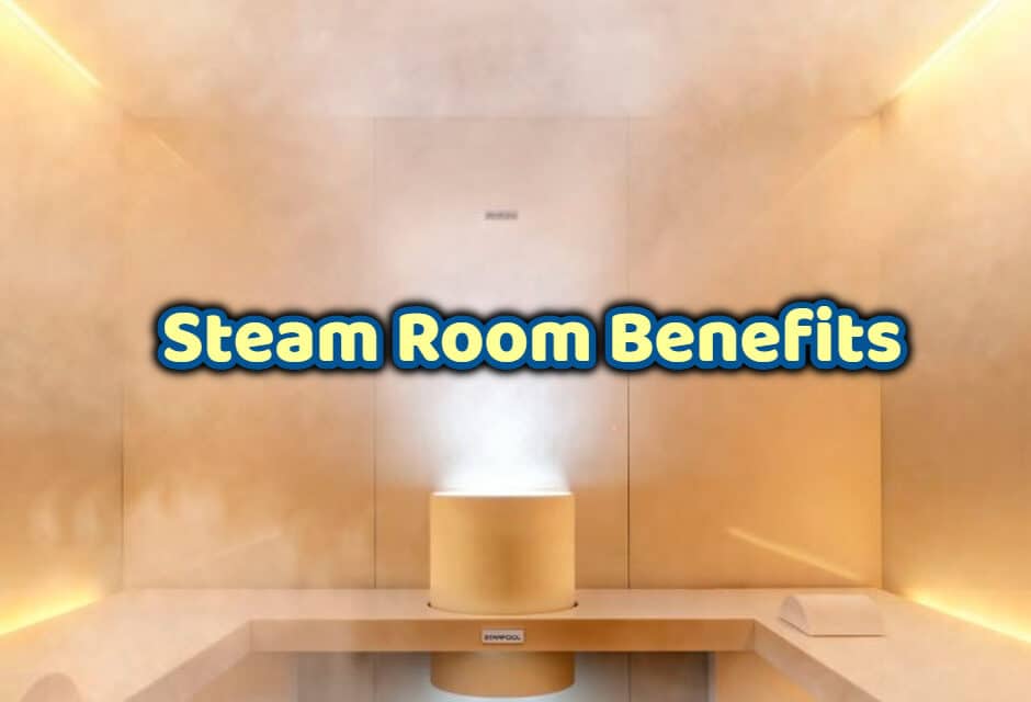 स्टीम रूम के फायदे – Steam Room Benefits