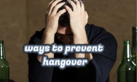 हैंगओवर उतारने के तरीके – Ways to Prevent Hangover