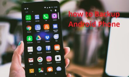 एंड्रॉयड फोन का बैकअप कैसे लें – How to Backup Android Phone