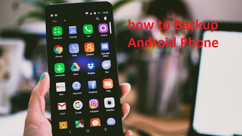 एंड्रॉयड फोन का बैकअप कैसे लें – How to Backup Android Phone