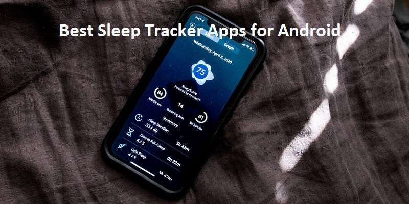 फोन के लिए बेस्ट स्लीप ट्रैकर ऐप्स – Best Sleep Tracker Apps for Android