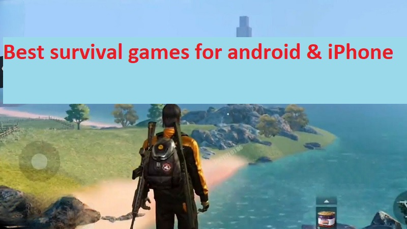 Best survival games for Android and iPhone