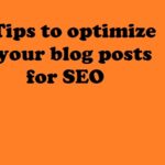 Expert Tips to optimize your blog posts for SEO